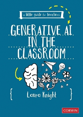 A Little Guide for Teachers: Generative AI in the Classroom