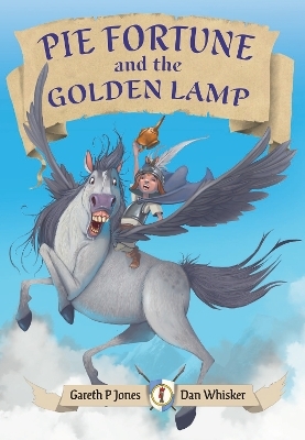 Pie Fortune and the Golden Lamp - Gareth P Jones, Dan Whisker