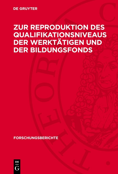 Zur Reproduktion des Qualifikationsniveaus der Werkt&auml;tigen und der Bildungsfonds