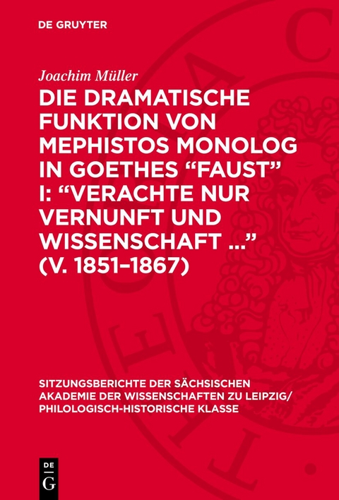 Die dramatische Funktion von Mephistos Monolog in Goethes &bdquo;Faust&ldquo; I: &bdquo;Verachte nur Vernunft und Wissenschaft ...&ldquo; (V. 1851&ndash;1867) - Joachim M&uuml;ller