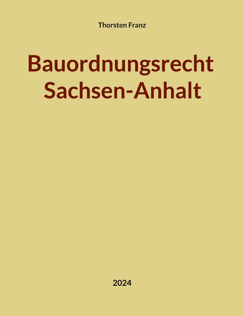 Bauordnungsrecht Sachsen-Anhalt - Thorsten Franz