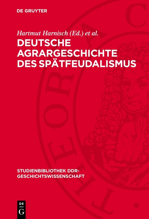Deutsche Agrargeschichte des Sp&auml;tfeudalismus - 