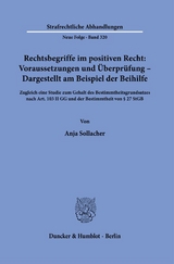 Rechtsbegriffe im positiven Recht: Voraussetzungen und &Uuml;berpr&uuml;fung &ndash; Dargestellt am Beispiel der Beihilfe - Anja Sollacher
