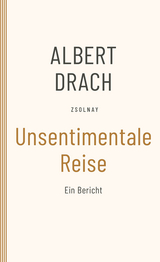 Unsentimentale Reise - Drach, Albert; Fetz, Bernhard; Schobel, Eva