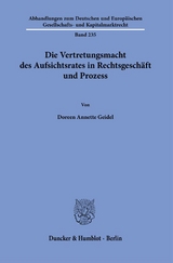 Die Vertretungsmacht des Aufsichtsrates in Rechtsgesch&auml;ft und Prozess - Doreen Annette Geidel