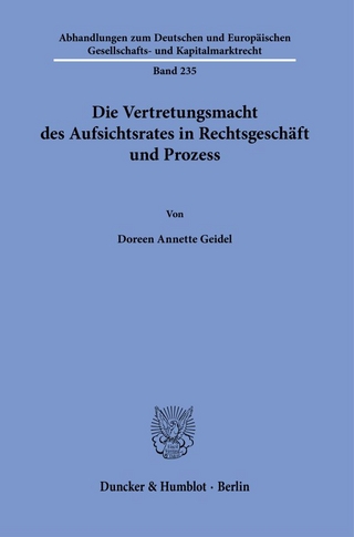 Die Vertretungsmacht des Aufsichtsrates in Rechtsgeschäft und Prozess