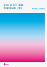 Allgemeinbildung Detailhandel DHF (Print inkl. E-Book Edubase) - Micha Ruflin, Stefan Willi
