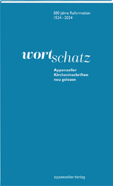 WortSchatz: Appenzeller Kircheninschriften neu gelesen - Andrea Anker, Irina Bossart, Heidi Eisenhut, Rita Famos, Sandro Frefel, Albrecht Gr&ouml;zinger, Daniel Hell, Ulrike Hesse, Verena Hubmann, Oliver Ittensohn, Urs Joerg, Johannes L&auml;hnemann, Peter Opitz, Ruth N&auml;f Bernhard, Antje Sabine Naegeli, Niklaus Peter, Peter Roth, Martin Sallmann, Susanne Schewe, Konrad Schmid, Caroline Schr&ouml;der Field, Benedict Schubert, Christoph Sigrist, Fulbert Steffensky, Alfred Stricker, Luzia Sutter Rehmann, Lars Syring, Martina Tapernoux-Tanner, Klaus Wengst, Peter Witschi