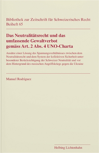 Das Neutralitätsrecht und das umfassende Gewaltverbot gemäss Art. 2 Abs. 4 UNO-Charta