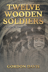 Twelve Wooden Soldiers - Gordon Davis