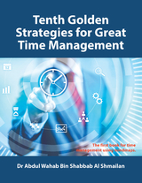 Tenth Golden Strategies for Great Time Management - Abdul Wahab Bin Shabbab Al Shmailan