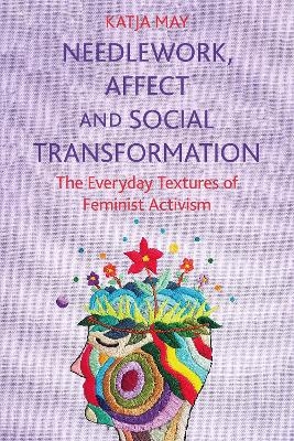Needlework, Affect and Social Transformation