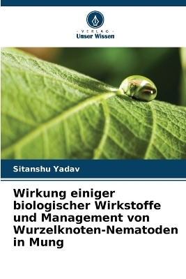 Wirkung einiger biologischer Wirkstoffe und Management von Wurzelknoten-Nematoden in Mung