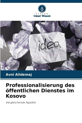 Professionalisierung des &ouml;ffentlichen Dienstes im Kosovo - Avni Alidemaj