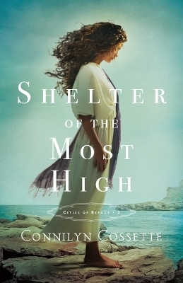 Shelter of the Most High - Connilyn Cossette