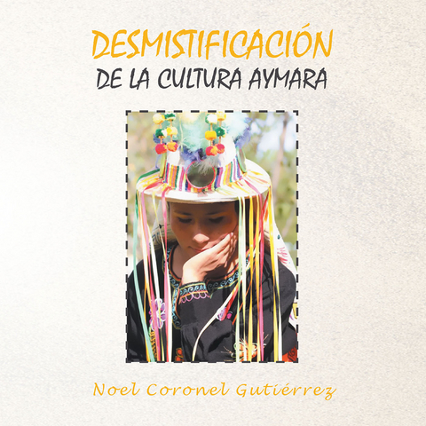 Desmistificaci&oacute;n De La Cultura Aymara - Noel Coronel Guti&eacute;rrez