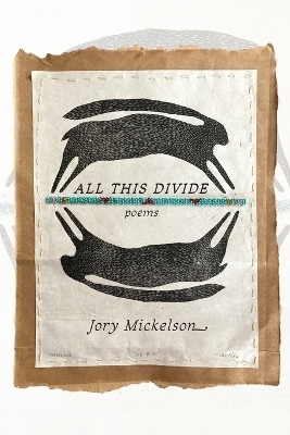 All This Divide - Jory Mickelson
