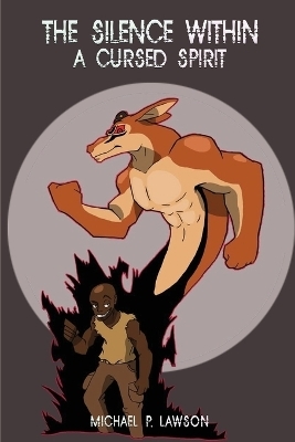 The Silence Within A Cursed Spirit - Michael P Lawson