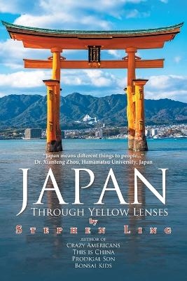 Japan Through Yellow Lenses - Stephen Ling