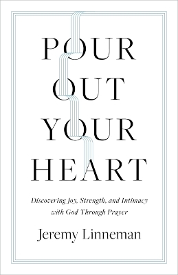Pour Out Your Heart - Jeremy Linneman