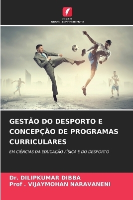 Gestão Do Desporto E Concepção de Programas Curriculares - Dr Dilipkumar Dibba, Prof Naravaneni
