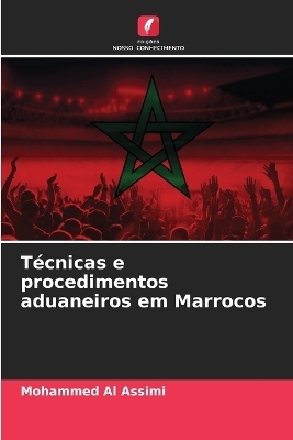 T&eacute;cnicas e procedimentos aduaneiros em Marrocos - Mohammed Al Assimi