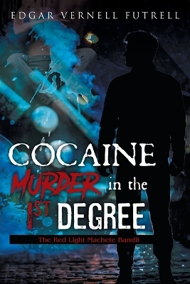 COCAINE Murder in the 1st Degree - Edgar Futrell
