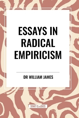 Essays in Radical Empiricism