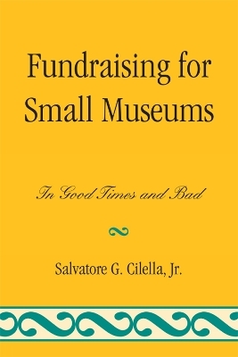 Fundraising for Small Museums - Salvatore G. Cilella  Jr.