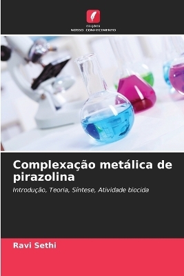 Complexa&ccedil;&atilde;o met&aacute;lica de pirazolina - Ravi Sethi