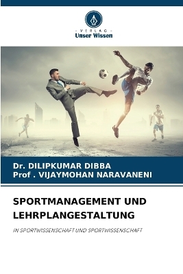 Sportmanagement Und Lehrplangestaltung - Dr Dilipkumar Dibba, Prof Naravaneni