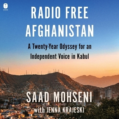Radio Free Afghanistan - Jenna Krajeski, Saad Mohseni