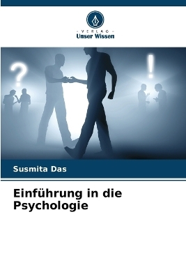 Einführung in die Psychologie - Susmita Das