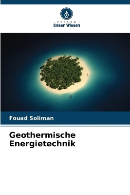 Geothermische Energietechnik - Fouad Soliman