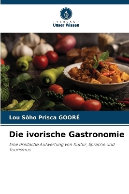 Die ivorische Gastronomie - Lou S&ocirc;ho Prisca GOORE