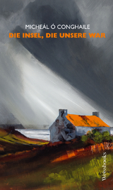 Die Insel, die unsere war - Miche&aacute;l &Oacute; Conghaile