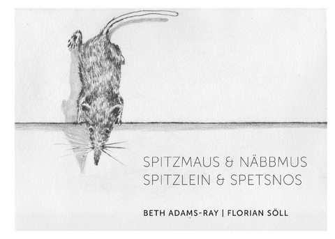 Spitzmaus & n&auml;bbmus - Beth Adams-RAy, Florian S&ouml;ll