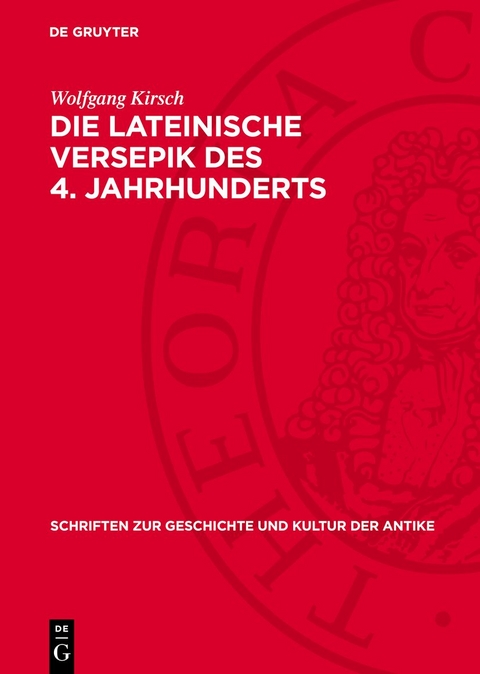 Die Lateinische Versepik des 4. Jahrhunderts - Wolfgang Kirsch