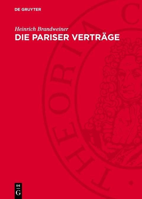Die Pariser Vertr&auml;ge - Heinrich Brandweiner