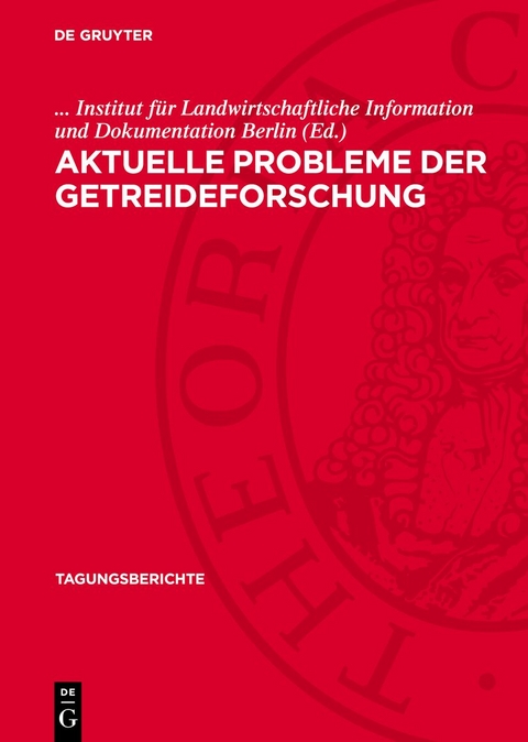 Aktuelle Probleme der Getreideforschung - 
