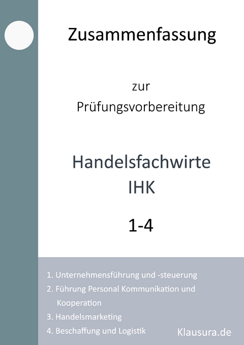 Zusammenfassung zur Pr&uuml;fungsvorbereitung Handelsfachwirte IHK - Michael Fischer, Thomas Weber
