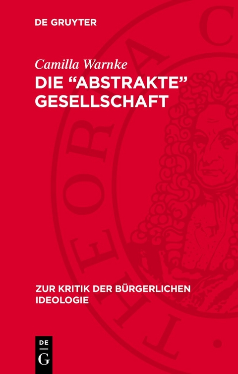 Die &bdquo;abstrakte&rdquo; Gesellschaft - Camilla Warnke