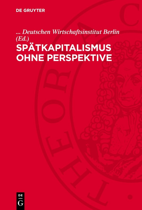 Sp&auml;tkapitalismus ohne Perspektive - 