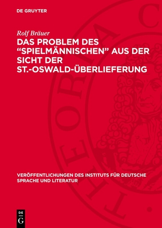 Das Problem des „Spielmännischen“ aus der Sicht der St.-Oswald-Überlieferung