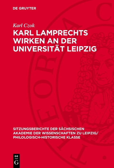 Karl Lamprechts Wirken an der Universit&auml;t Leipzig - Karl Czok