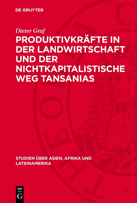 Produktivkr&auml;fte in der Landwirtschaft und der nichtkapitalistische Weg Tansanias - Dieter Graf