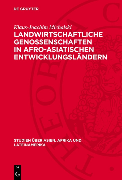 Landwirtschaftliche Genossenschaften in afro-asiatischen Entwicklungsl&auml;ndern - Klaus-Joachim Michalski