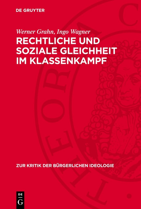 Rechtliche und soziale Gleichheit im Klassenkampf - Werner Grahn, Ingo Wagner