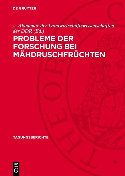 Probleme der Forschung bei M&auml;hdruschfr&uuml;chten - 