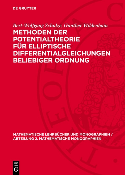 Methoden der Potentialtheorie f&uuml;r elliptische Differentialgleichungen beliebiger Ordnung - Bert-Wolfgang Schulze, G&uuml;nther Wildenhain